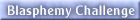 The Blasphemy Challenge
